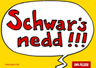 Schwar's nedd!!! - Aufkleber